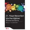 21. Yüzyıl Becerileri İçin Fen Eğitimi: Öğrenmeyi Derinleştirme