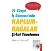21. Yüzyıl İş Dünyası’nda Kaplumbağalar Şirket Yönetemez