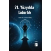 21. Yüzyılda Liderlik - Dr. Öğr. Üyesi Murat SAĞBAŞ