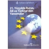 21. Yüzyılda Rusya, AB ve Türkiye’den Yansımalar