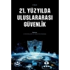 21. Yüzyılda Uluslararası Güvenlik