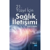 21.Yüzyıl İçin Sağlık İletişimi