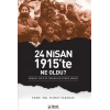 24 Nisan 1915te Ne Oldu?