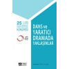 25. Uluslararası Eğitimde Yaratıcı Drama Kongresi - Dans ve Yaratıcı Dramada Yaklaşımlar