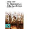 3. Abdurrahman İlk Kurtuba Halifesi