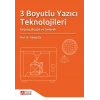 3 Boyutlu Yazıcı Teknolojileri Geçmiş, Bugün ve Gelecek