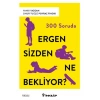 300 Soruda Ergen Sizden Ne Bekliyor?