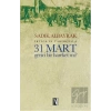 31 Mart Gerici Bir Hareket mi