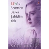 35 1/2 lu Semtten Başka Şahidim Yok