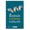 5 Günlük Düşünme Kursları