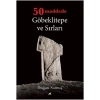 50 Maddede Göbeklitepe ve Sırları