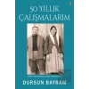 50 Yıllık Çalışmalarım