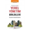 5355 Sayılı Kanun IşığındaYerel Yönetim Birlikleri Kurumsal ve Yasal Bir İnceleme