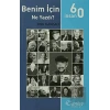 60 İnsan Benim İçin Ne Yazdı?