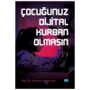 Çocuğunuz Dijital Kurban Olmasın