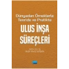 Dünyadan Örneklerle Teoride ve Pratikte ULUS İNŞA SÜREÇLERİ