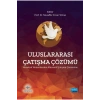 ULUSLARARASI ÇATIŞMA ÇÖZÜMÜ - Hukuksal Yöntemlerden Alternatif Çatışma Çözümüne