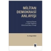 Militan Demokrasi Anlayışı Anayasal Boyutu Ve Temel Hakların Etkisizleştirilmesi Örneği