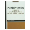 Pozitivizmin Erken Cumhuriyet Dönemine Etkisi