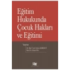 Eğitim Hukukunda Çocuk Hakları Ve Eğitimi