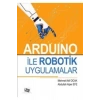 Arduino Ile Robotik Uygulamalar Mehmet Akif Ocak