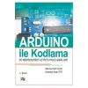 Arduino Ile Kodlama Ve Mikrodenetleyici Uygulamları