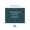 Türk Borçlar Hukuku Genel Hükümler (tbk. Madde 1-206)-ibrahim Kap