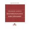 Türk Hukuku Açısından Bölünmüş Hastaneye Kabul Sözleşmesi-tuğçe K