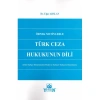 Örnek Metinlerle Türk Ceza Hukukunun Dili (Eski Türkçe Döneminden Modern Türkiye Türkçesi Dönemine)