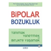 BİPOLAR BOZUKLUK Tanımak Yönetmek ve Birlikte Yaşamak