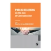 PUBLIC RELATIONS On the Axis of Communication -Assoc. Prof. Dr. Ayşe GÖKÇEN KAPUSUZ
