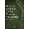 Örgütsel Gruplara Yönelik Çağdaş Yaklaşımlar