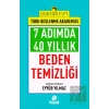7 Adımda 40 Yıllık Beden Temizliği