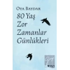 80 Yaş Zor Zamanlar Günlükleri