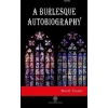 A Burlesque Autobiography