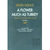 A Flower Much as Turkey - Türkiye Kadar Bir Çiçek