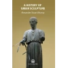 A History Of Greek Sculpture
