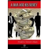 A Man and His Money