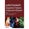 A/R/TOGRAFİ Uygulama Tabanlı Araştırma Yöntemi
