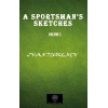 A Sportsmans Sketches Vol 1