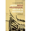 ABDde Beyaz Milliyetçilik, Irkçılık ve Demokrasi - Kültürel Bir Değerlendirme