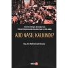 ABD NASIL KALKINDI ?