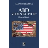 ABD Neden Batıyor? - Doların Akıbeti
