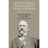 ABD’nin Osmanlı Büyükelçisinin Dünya Görüşleri (Anılarım, Düşüncelerim)