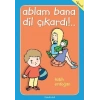 Ablam Bana Dil Çıkardı!..