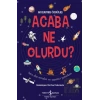 Acaba Ne Olurdu?