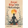 Acemi Bilge’nin Yolculuğu