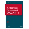 Açıklamalı – İçtihatlıElatmanın Önlenmesi Davaları – 1 Tapulu ve Çaplı Taşınmazlara Elatmanın Önlenmesi
