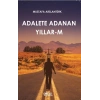 Adalete Adanan Yıllar-M