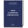 ADAM ÇALIŞTIRANIN SORUMLULUĞU / N.HİLAL ÇELİK/2017